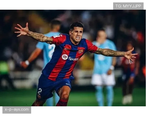 坎塞洛发挥出色助球队逆转取胜，稳健表现成关键先生